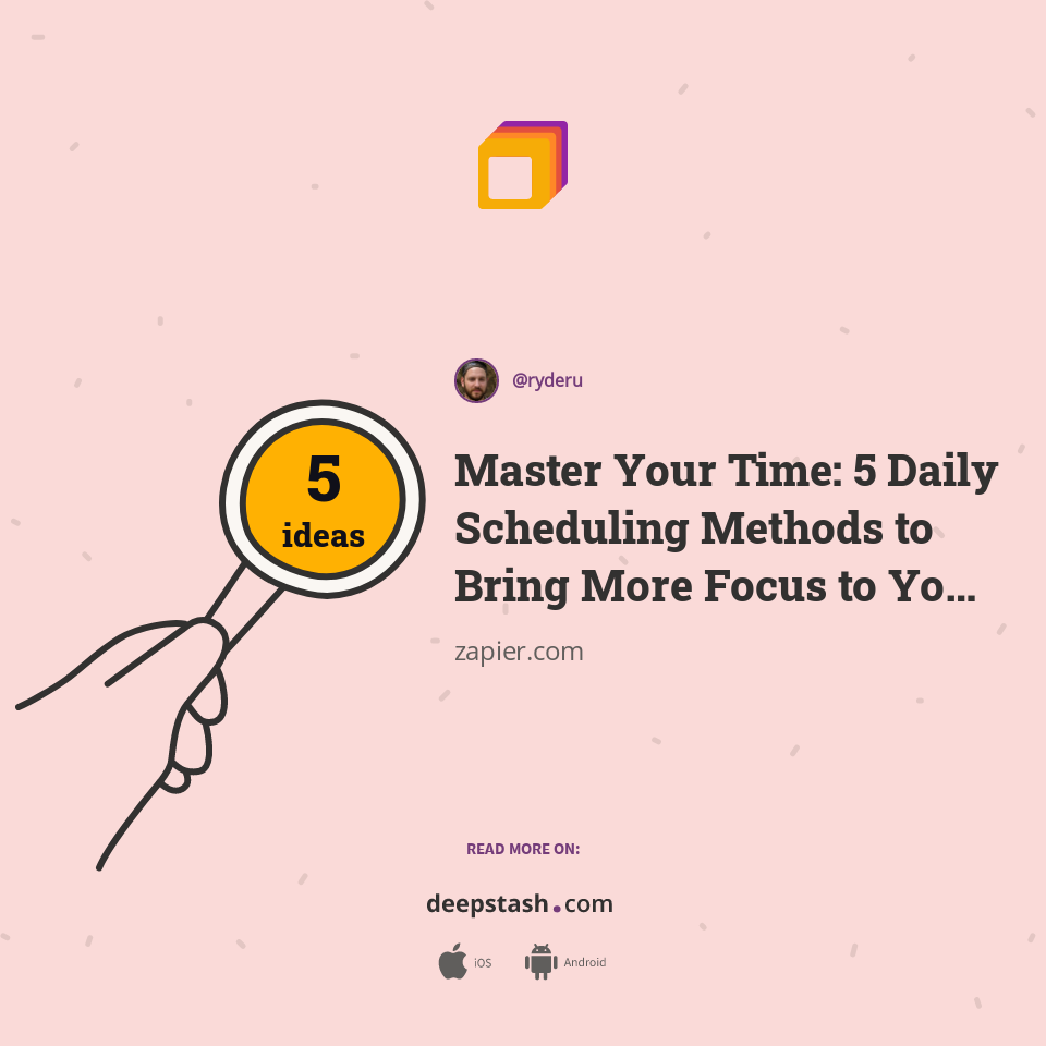 Master Your Time: 5 Daily Scheduling Methods to Bring More Focus to Your Day