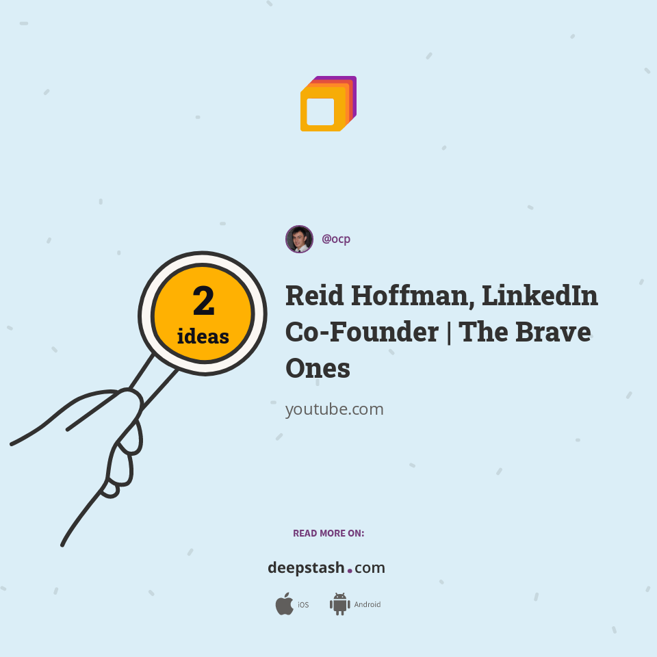 Reid Hoffman Linkedin Co Founder The Brave Ones Deepstash