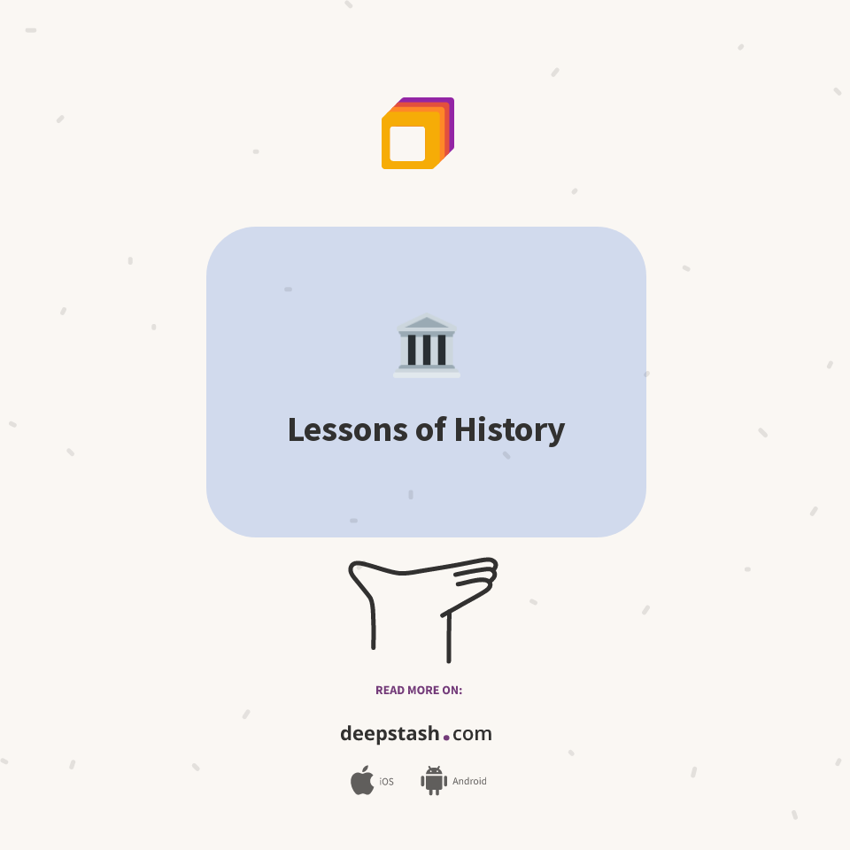 Lessons of History | Deepstash