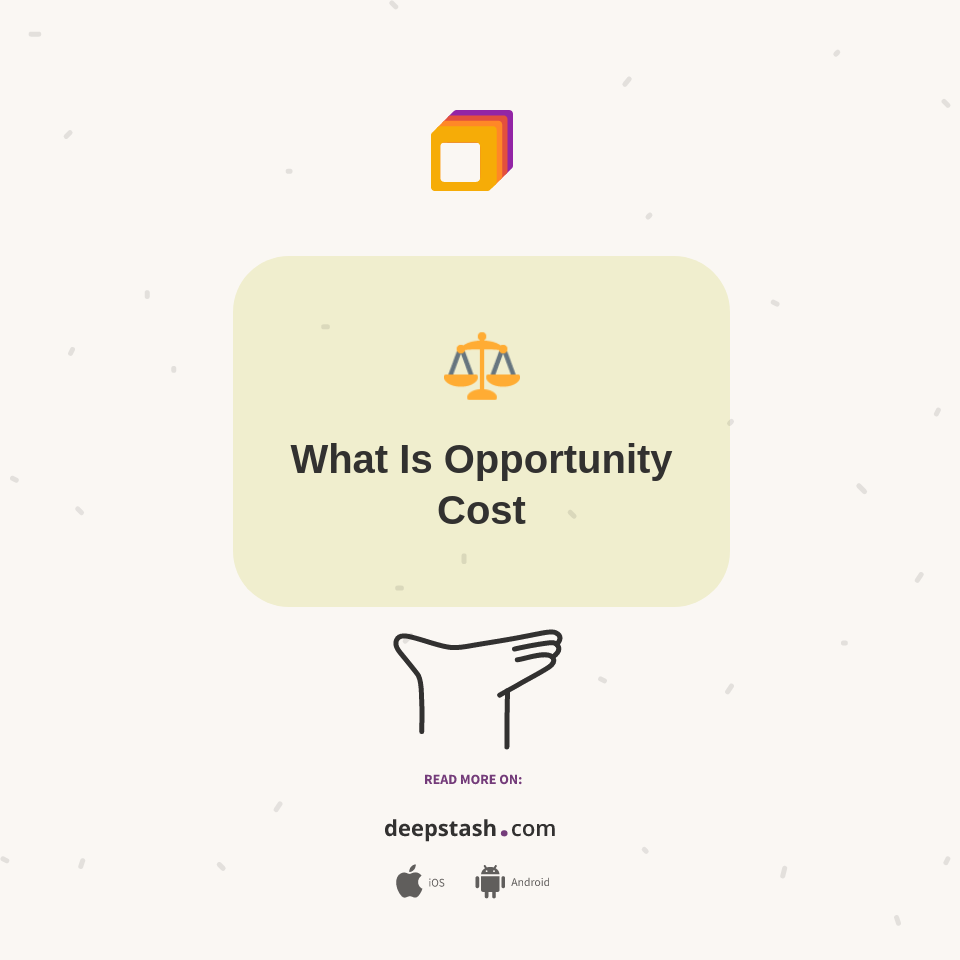 What Is Opportunity Cost Deepstash