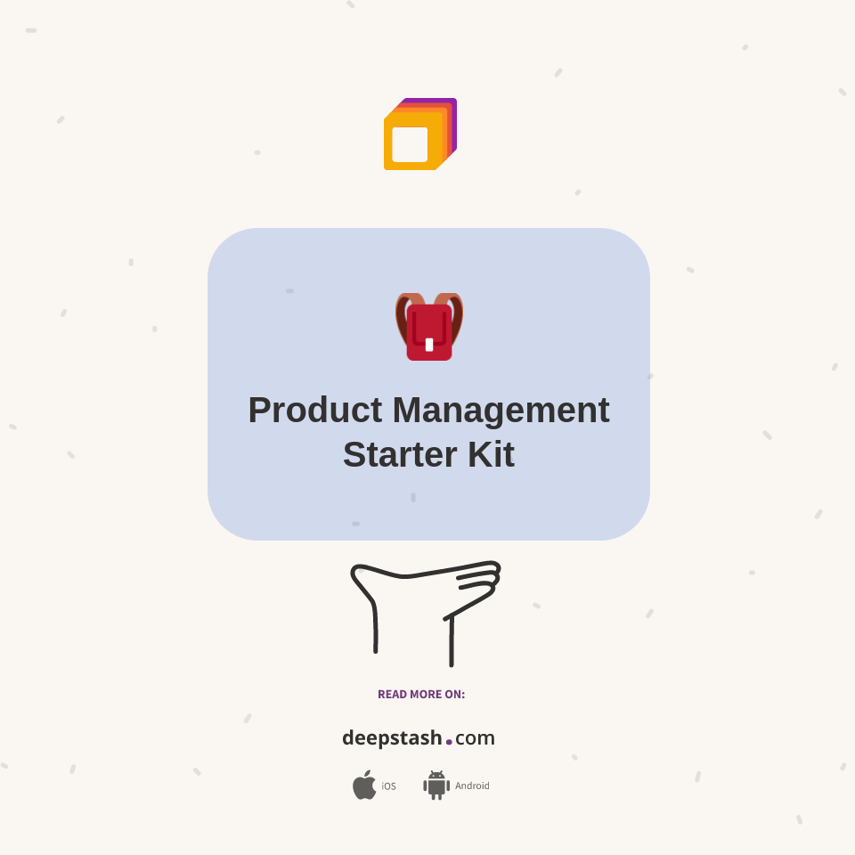 Product Management Starter Kit | Deepstash