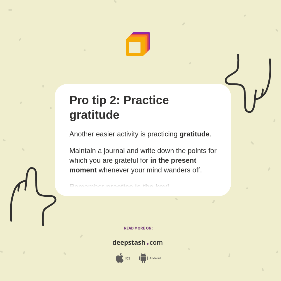 Pro tip 2: Practice gratitude - Deepstash