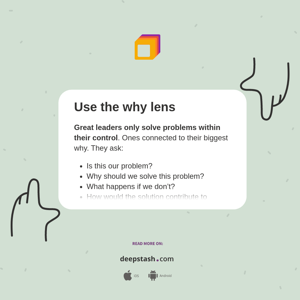 Use the why lens Deepstash