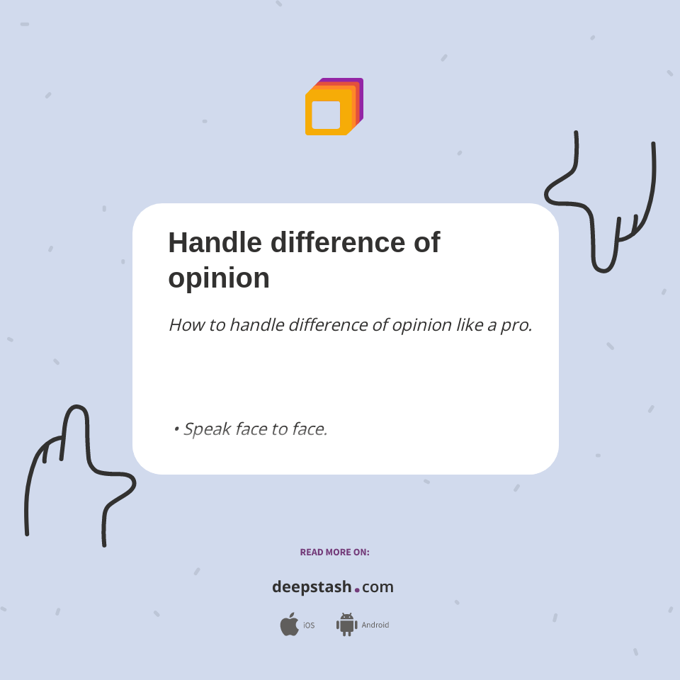 Handle difference of opinion - Deepstash