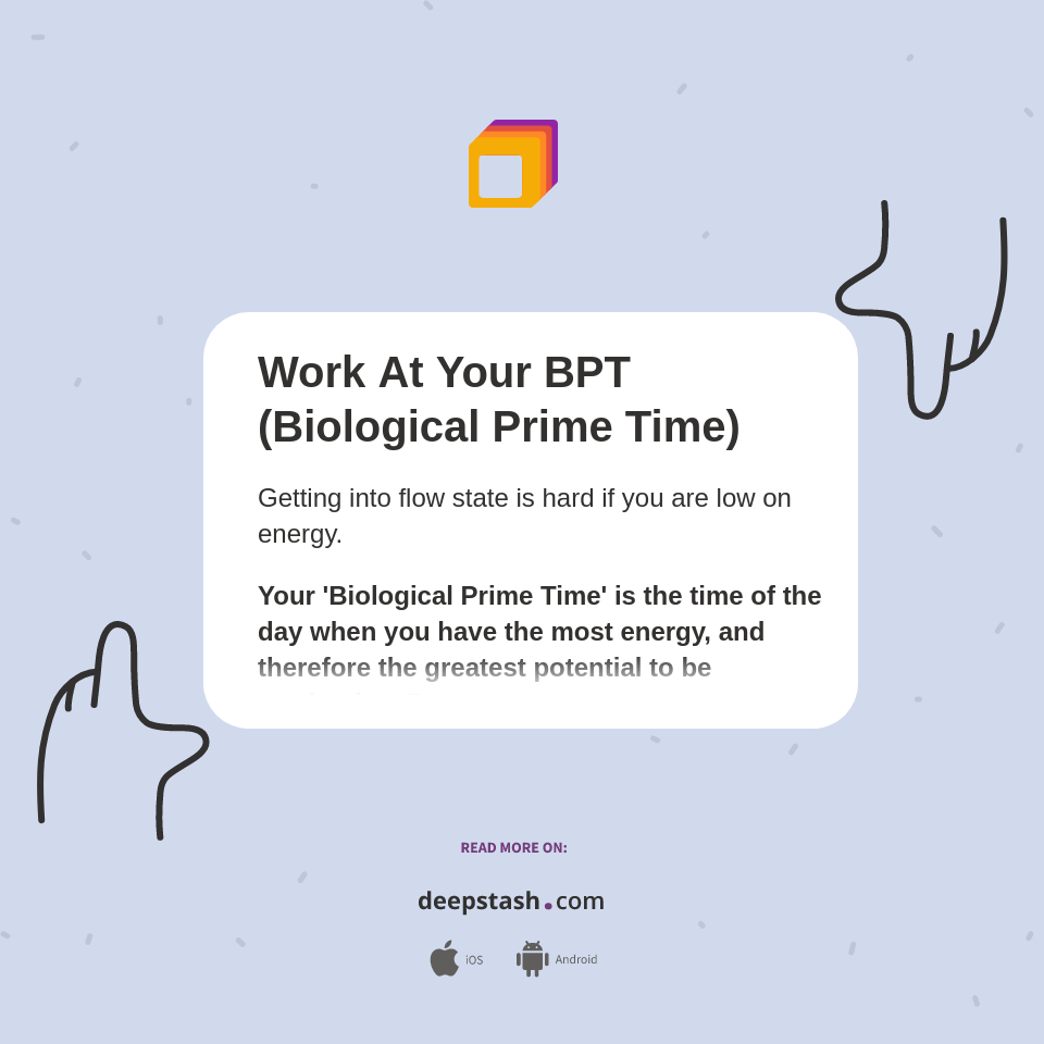 Work At Your BPT (Biological Prime Time) Deepstash