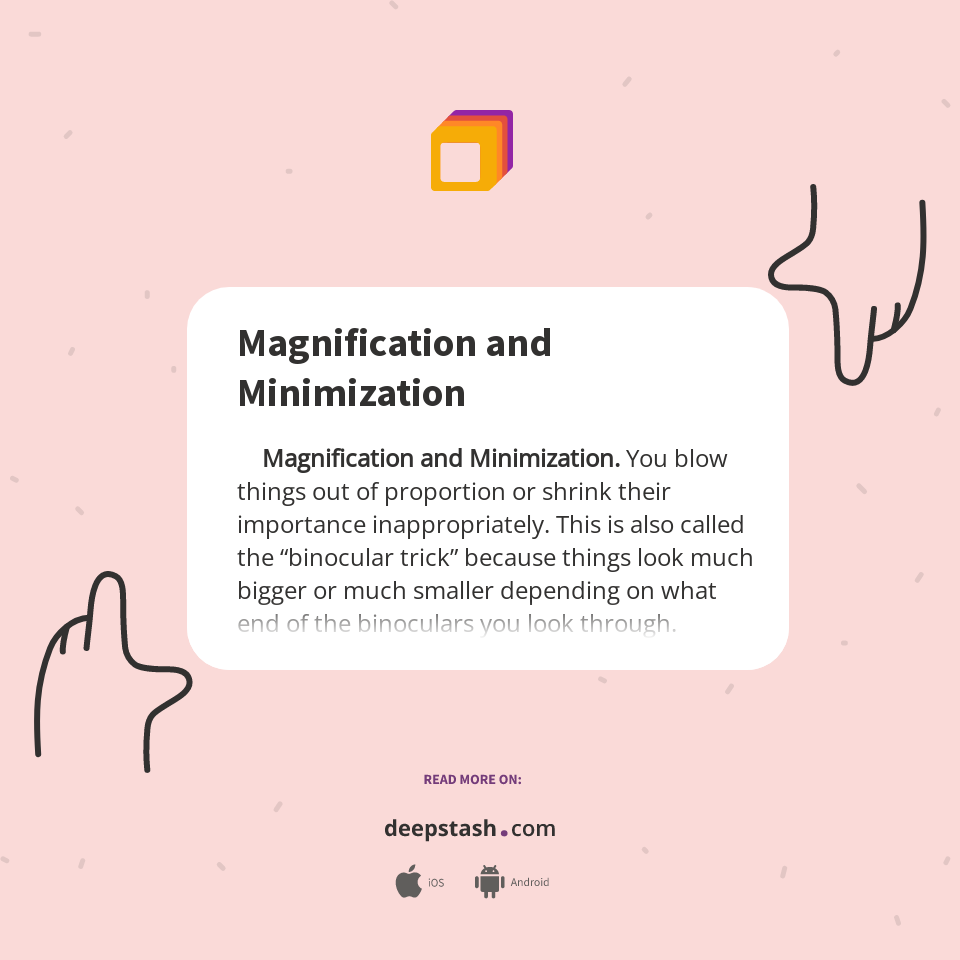 Magnification and Minimization Deepstash