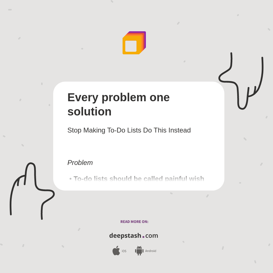 Every problem one solution - Deepstash