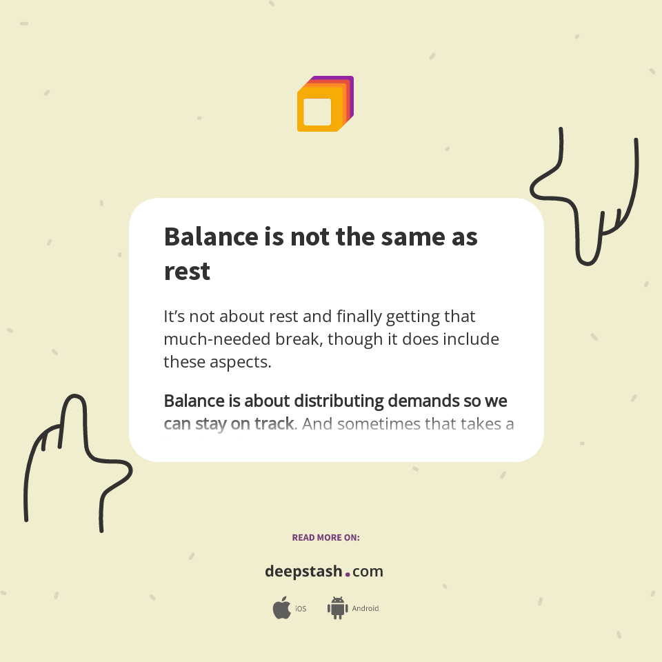 Balance is not the same as rest - Deepstash