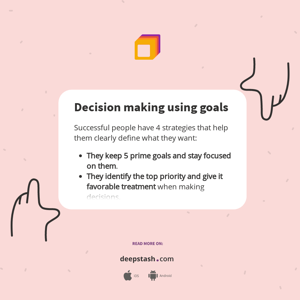 Decision making using goals - Deepstash