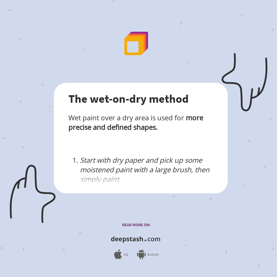 The wet-on-dry method - Deepstash