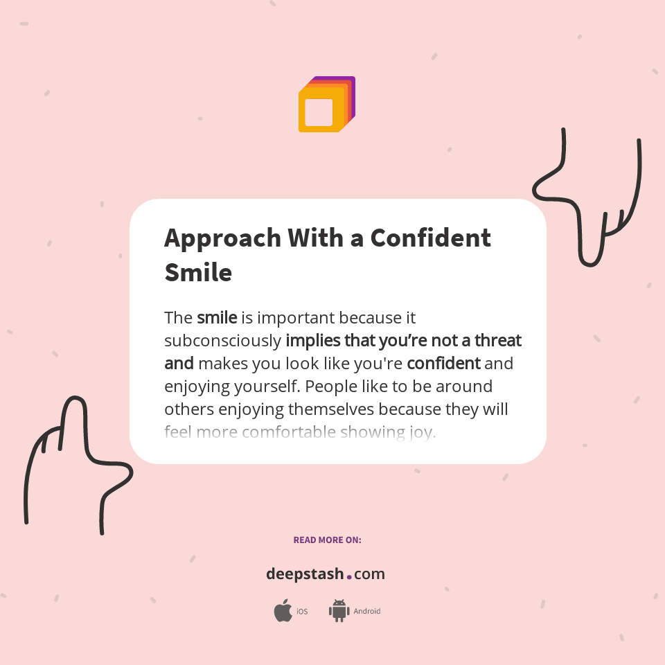 Approach With a Confident Smile - Deepstash