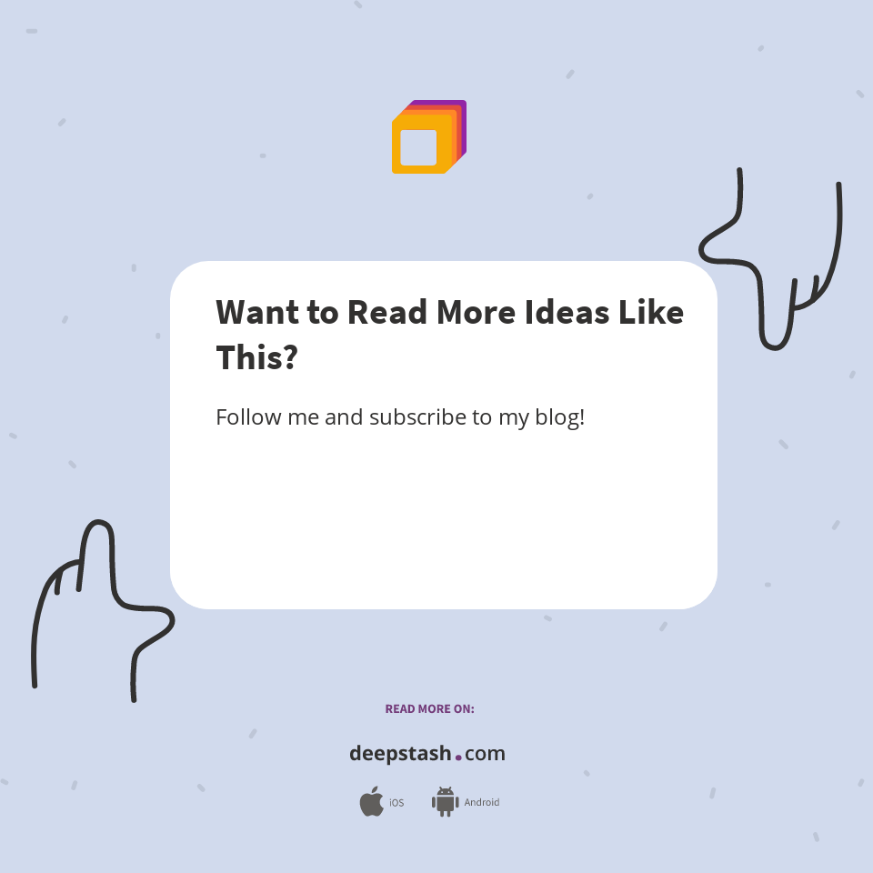 Want to Read More Ideas Like This? - Deepstash