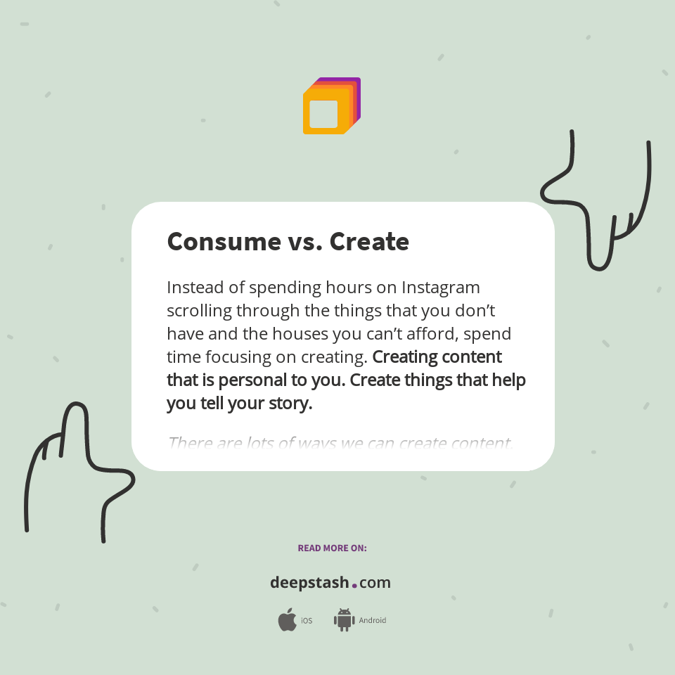 Consume vs. Create Deepstash