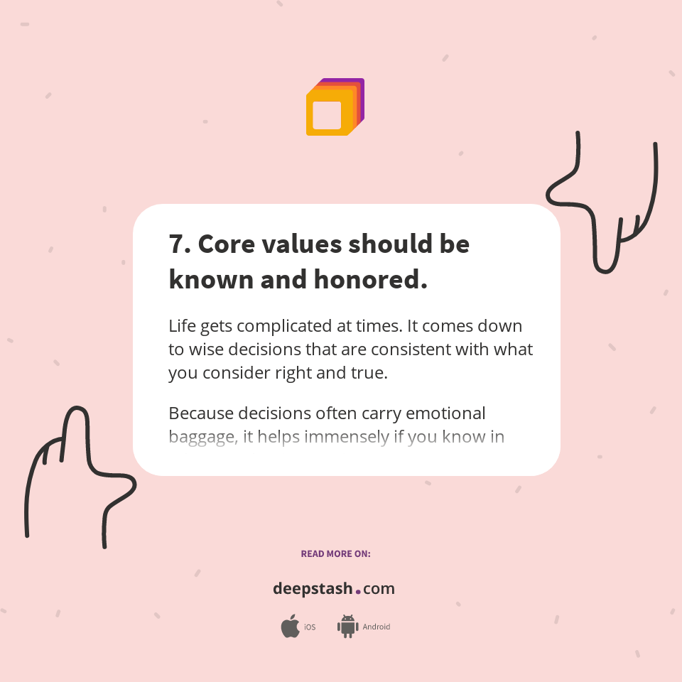 7 Code Values 7. Core values should be known and honored. - Deepstash