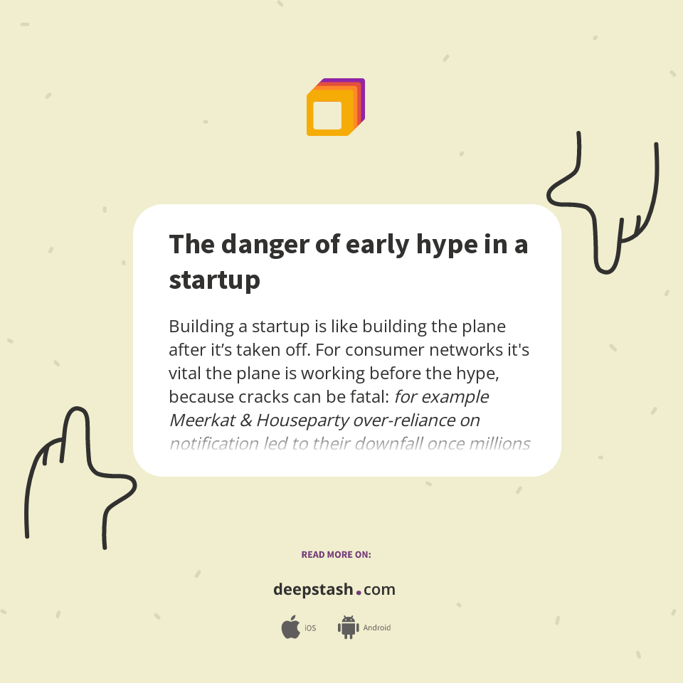 The danger of early hype in a startup - Deepstash