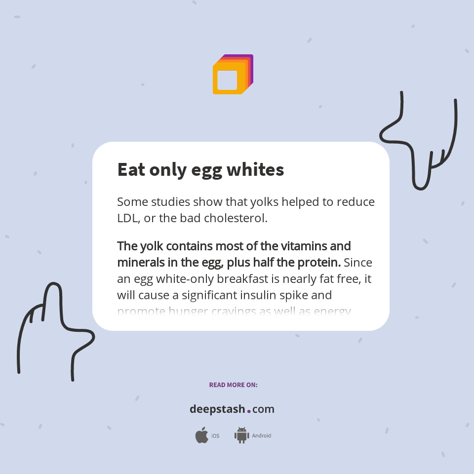 Eat only egg whites Deepstash