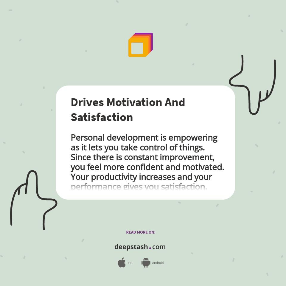 Drives Motivation And Satisfaction Deepstash