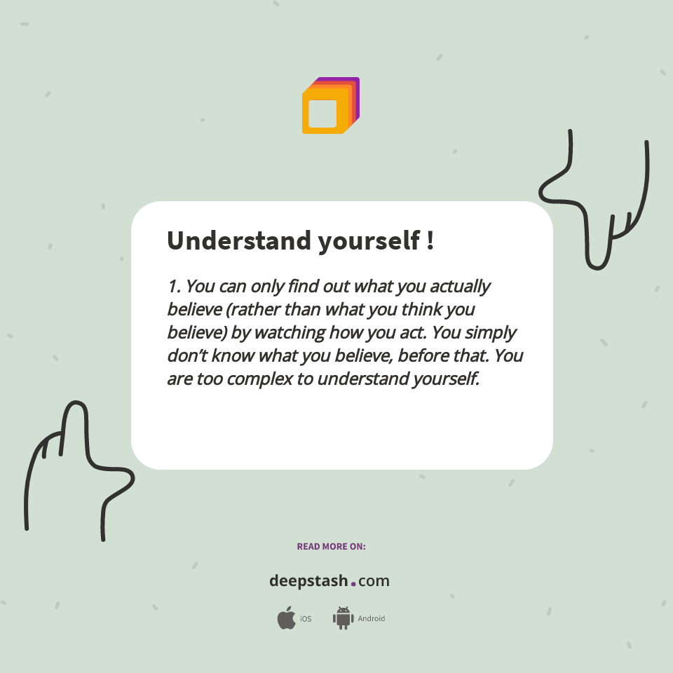 Understand yourself ! - Deepstash