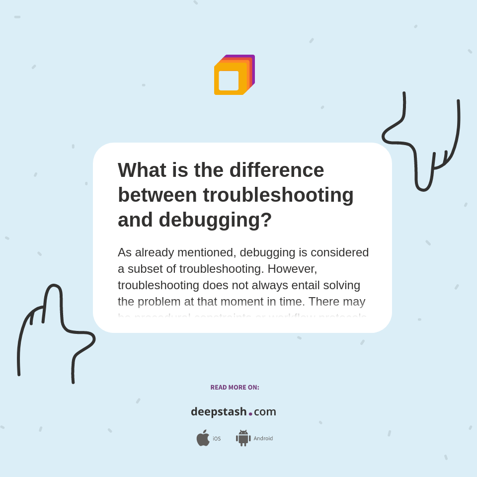 What is the difference between troubleshooting and debugging? - Deepstash