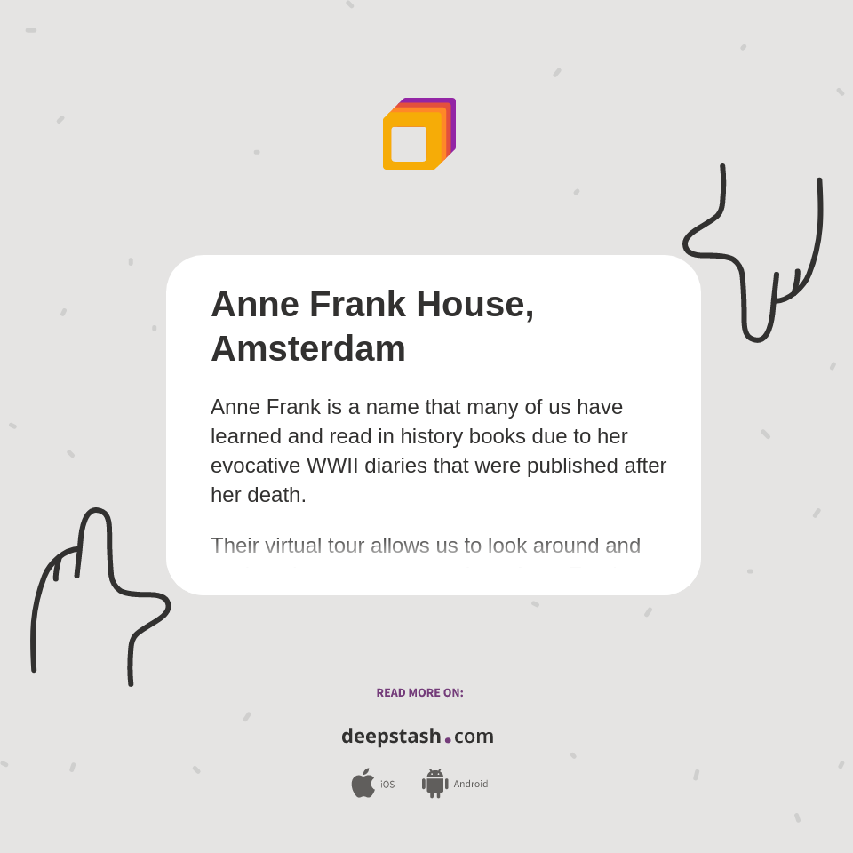 Anne Frank House, Amsterdam Deepstash