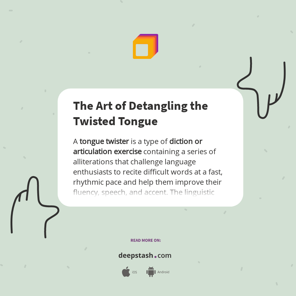 The Art of Detangling the Twisted Tongue Deepstash