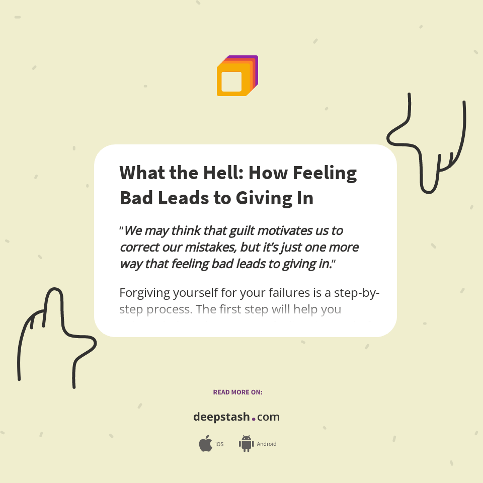What the Hell: How Feeling Bad Leads to Giving In - Deepstash