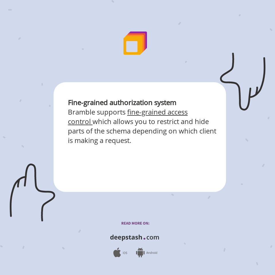 Finegrained authorization system Bramble supports Deepstash
