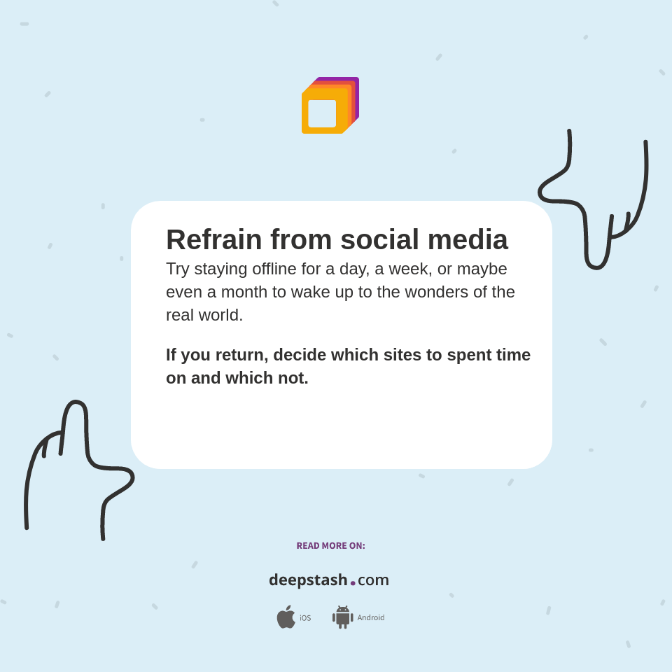 Refrain from social media - Deepstash