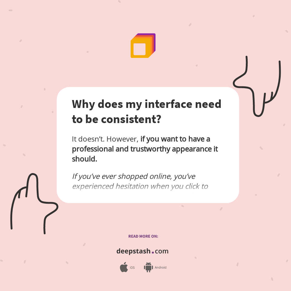 Why does my interface need to be consistent? - Deepstash