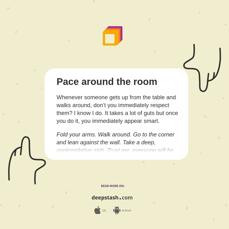 Pace around the room Deepstash