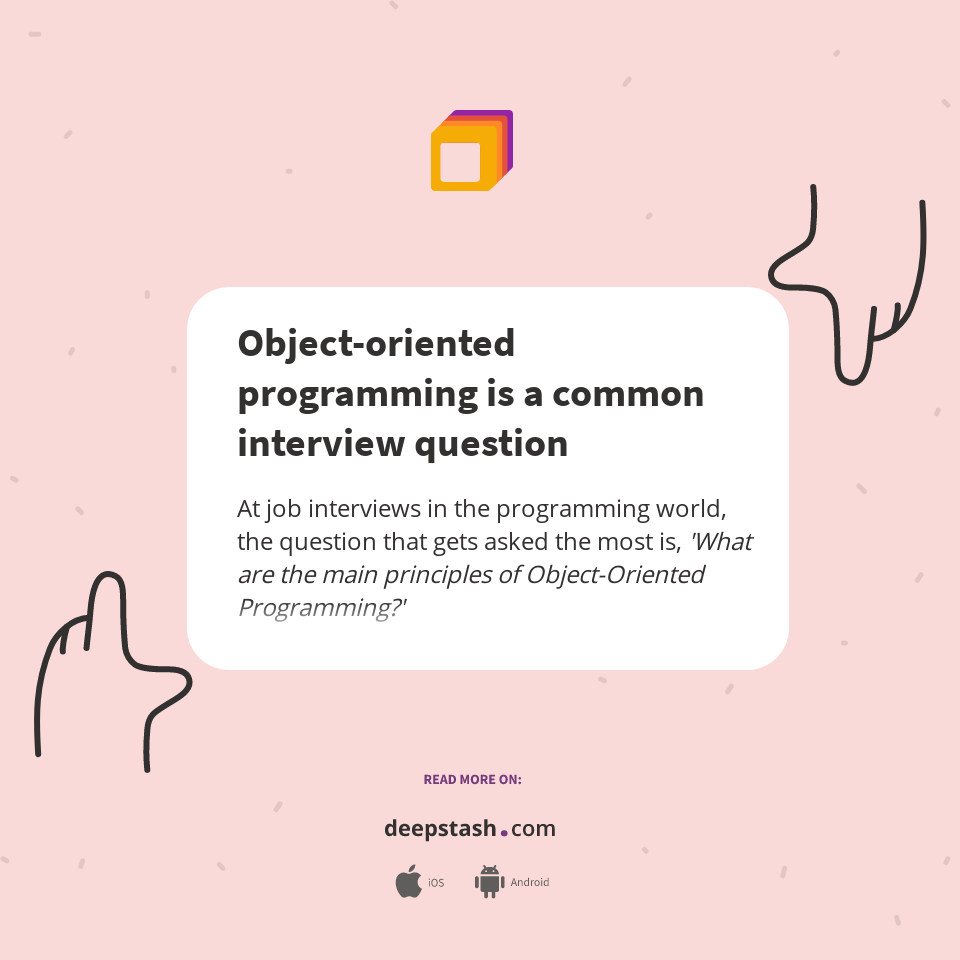 Object-oriented programming is a common interview question - Deepstash