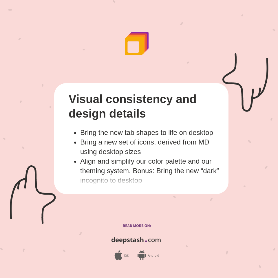 Visual consistency and design details - Deepstash