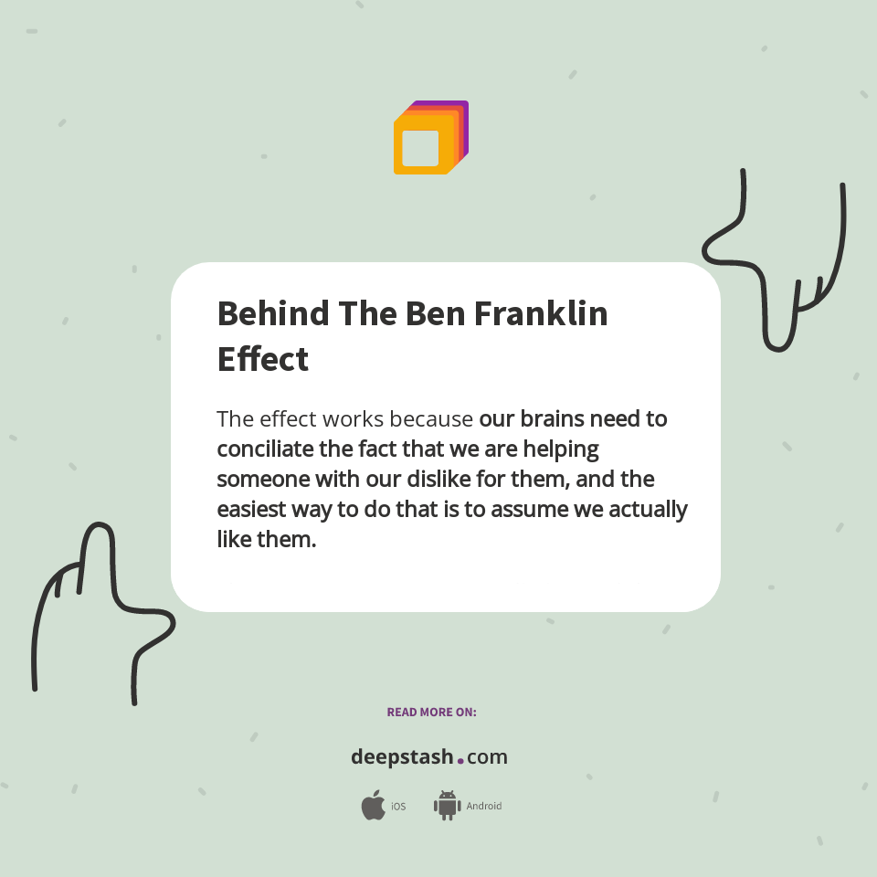 Behind The Ben Franklin Effect Deepstash