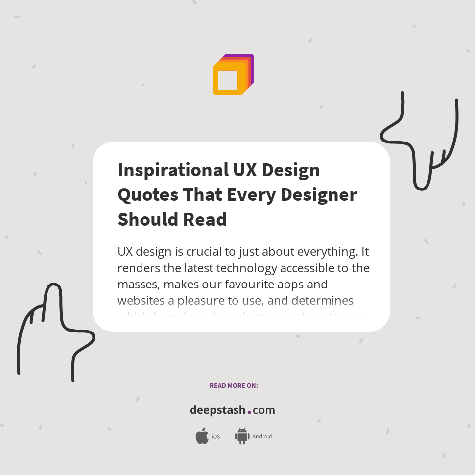 Inspirational UX Design Quotes That Every Designer Should Read - Deepstash