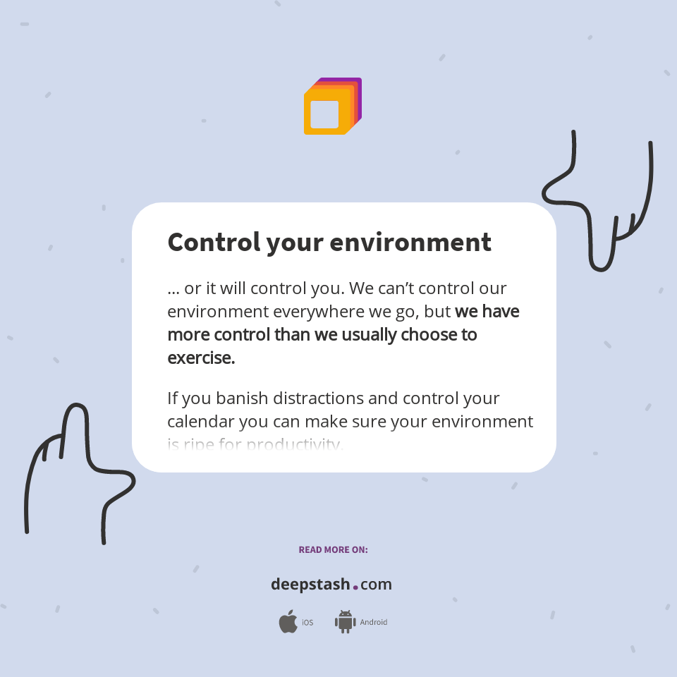 Control your environment Deepstash