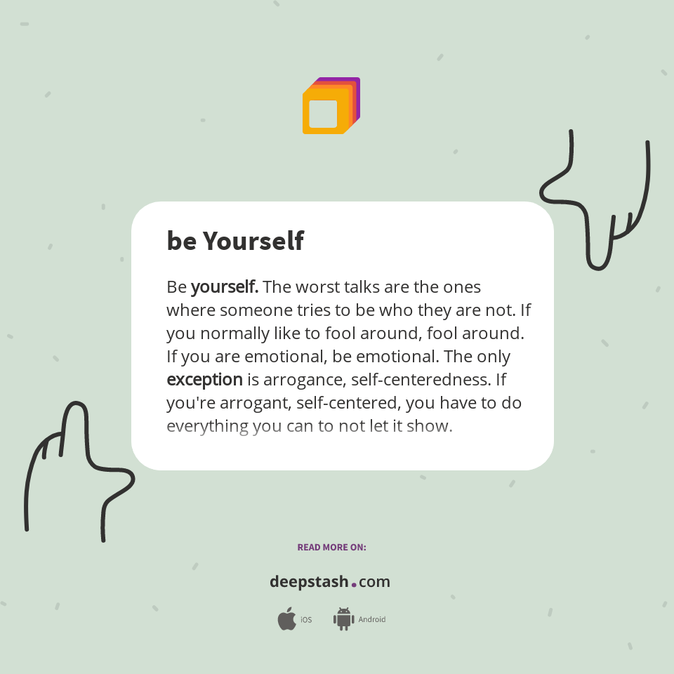 be Yourself - Deepstash