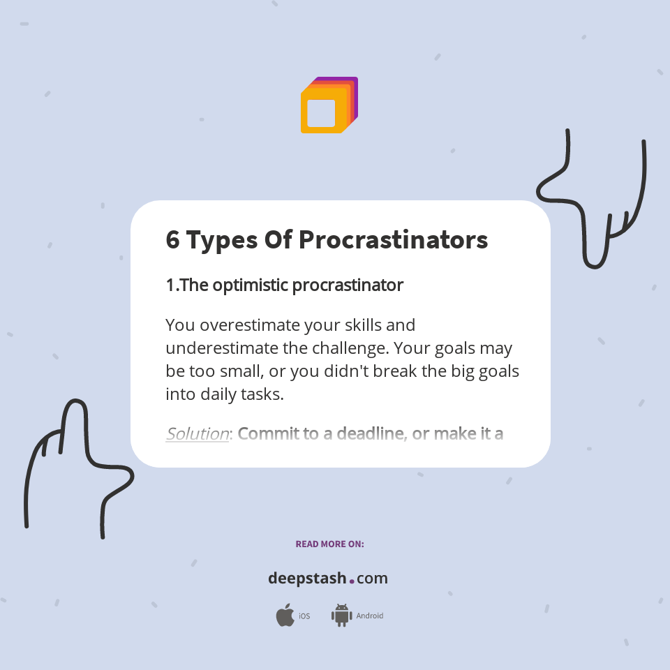 6 Kinds Of Procrastinators : The 6 Types of Procrastinator and How they ...