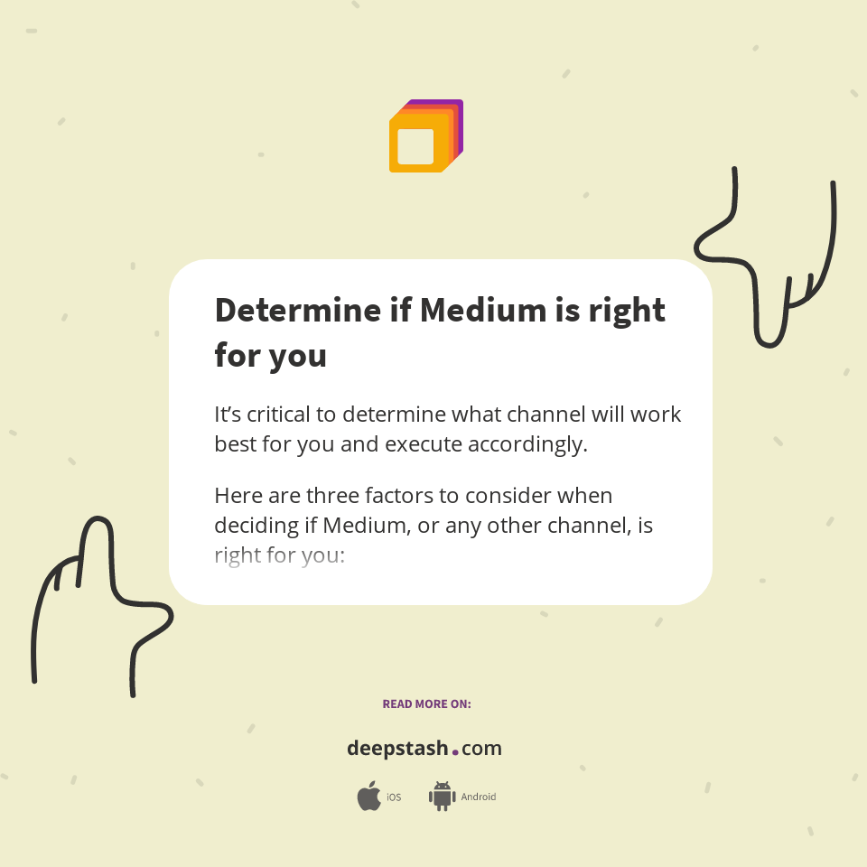 Determine if Medium is right for you - Deepstash