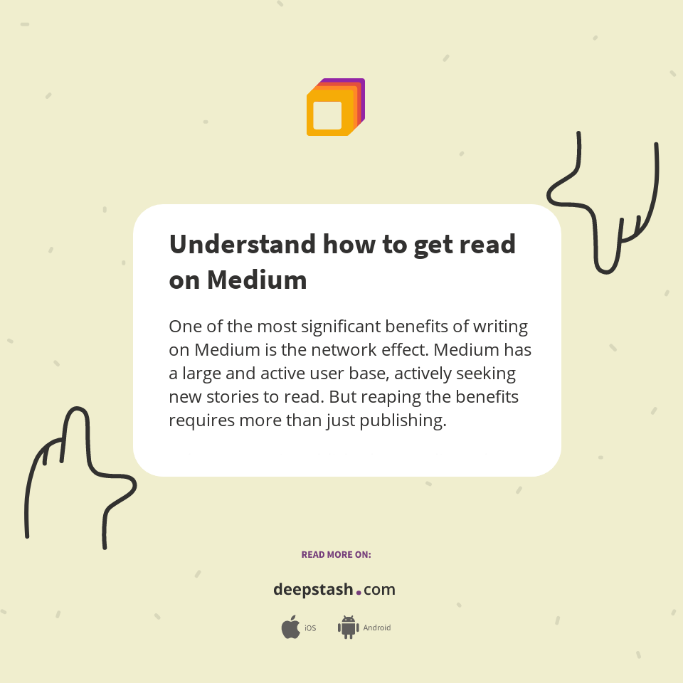 Understand how to get read on Medium - Deepstash