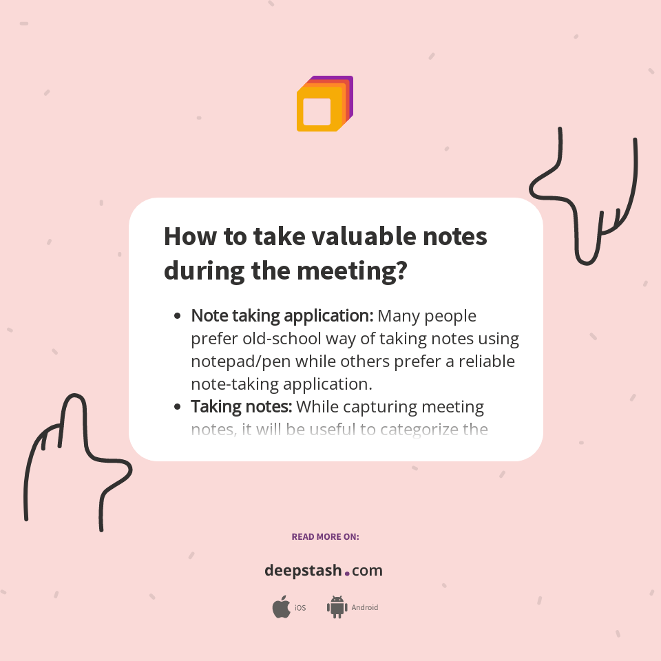 How to take valuable notes during the meeting? - Deepstash