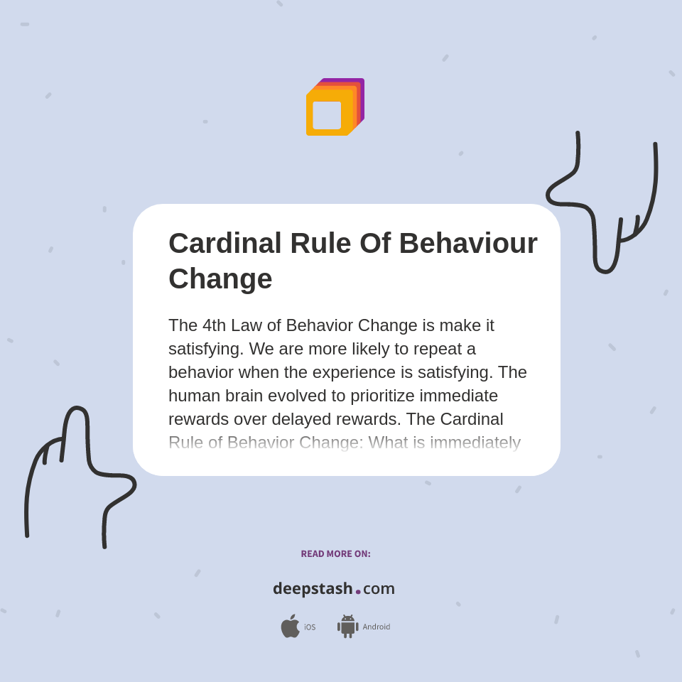 Cardinal Rule Of Behaviour Change Deepstash