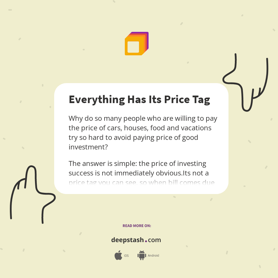 Everything Has Its Price Tag Deepstash