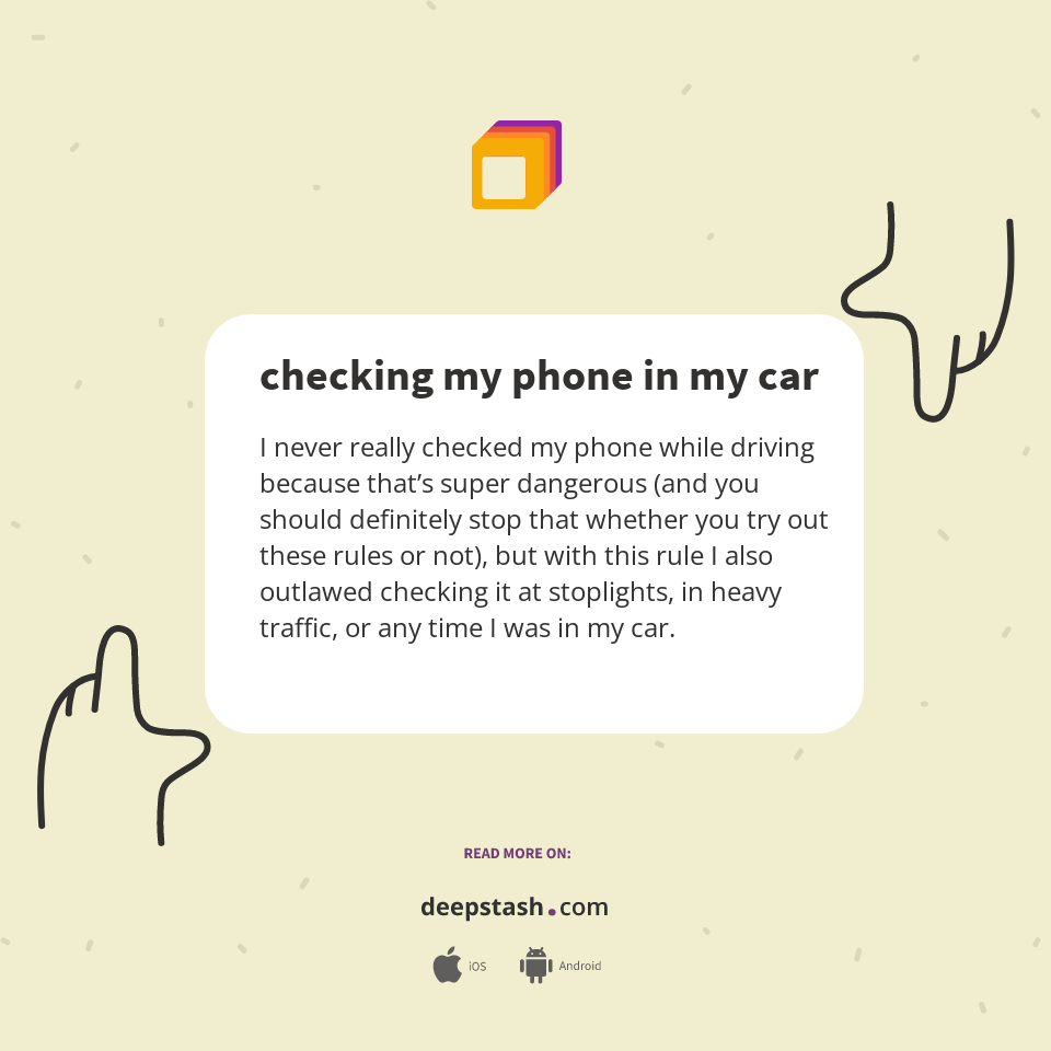 checking my phone in my car Deepstash