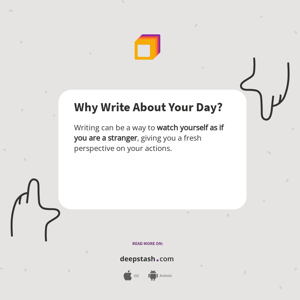 Why Write About Your Day? Deepstash