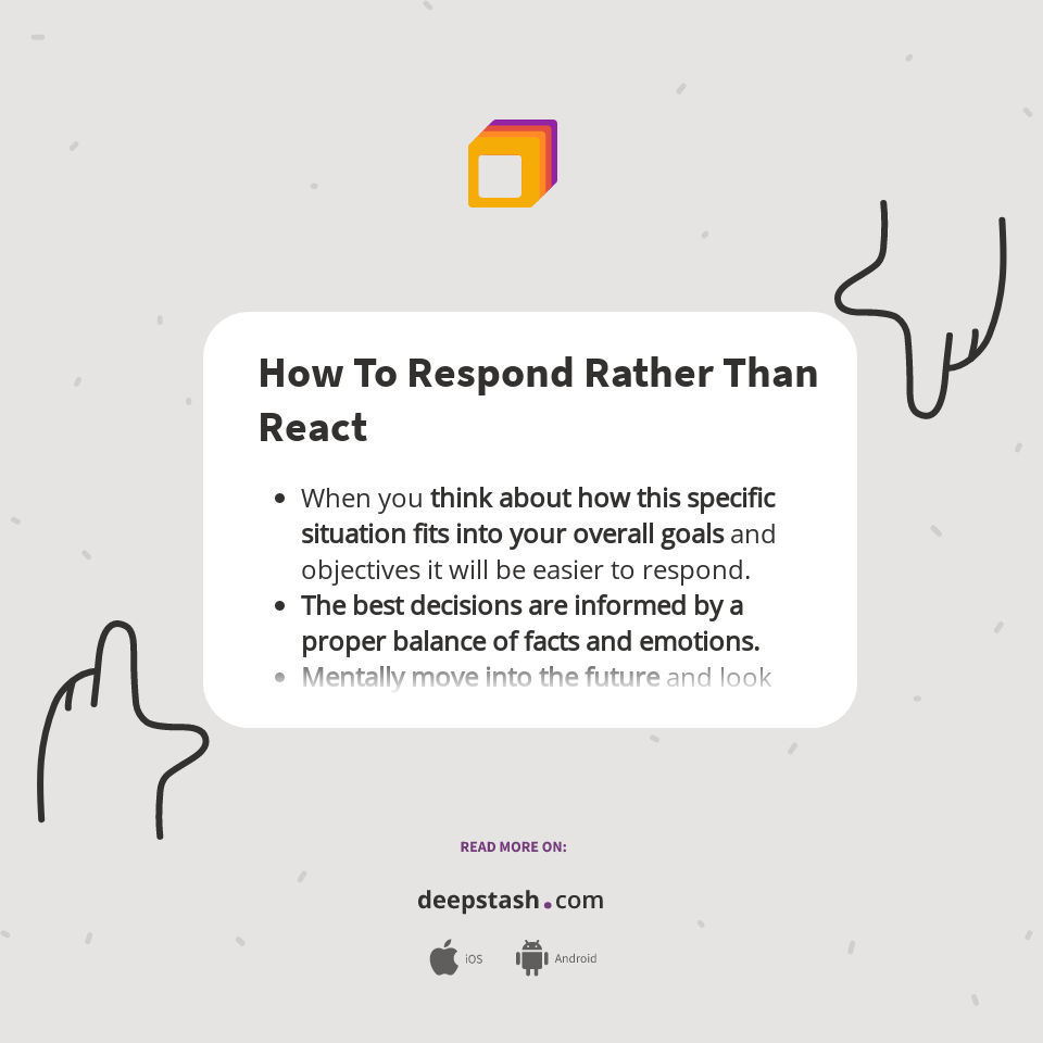 How To Respond Rather Than React - Deepstash