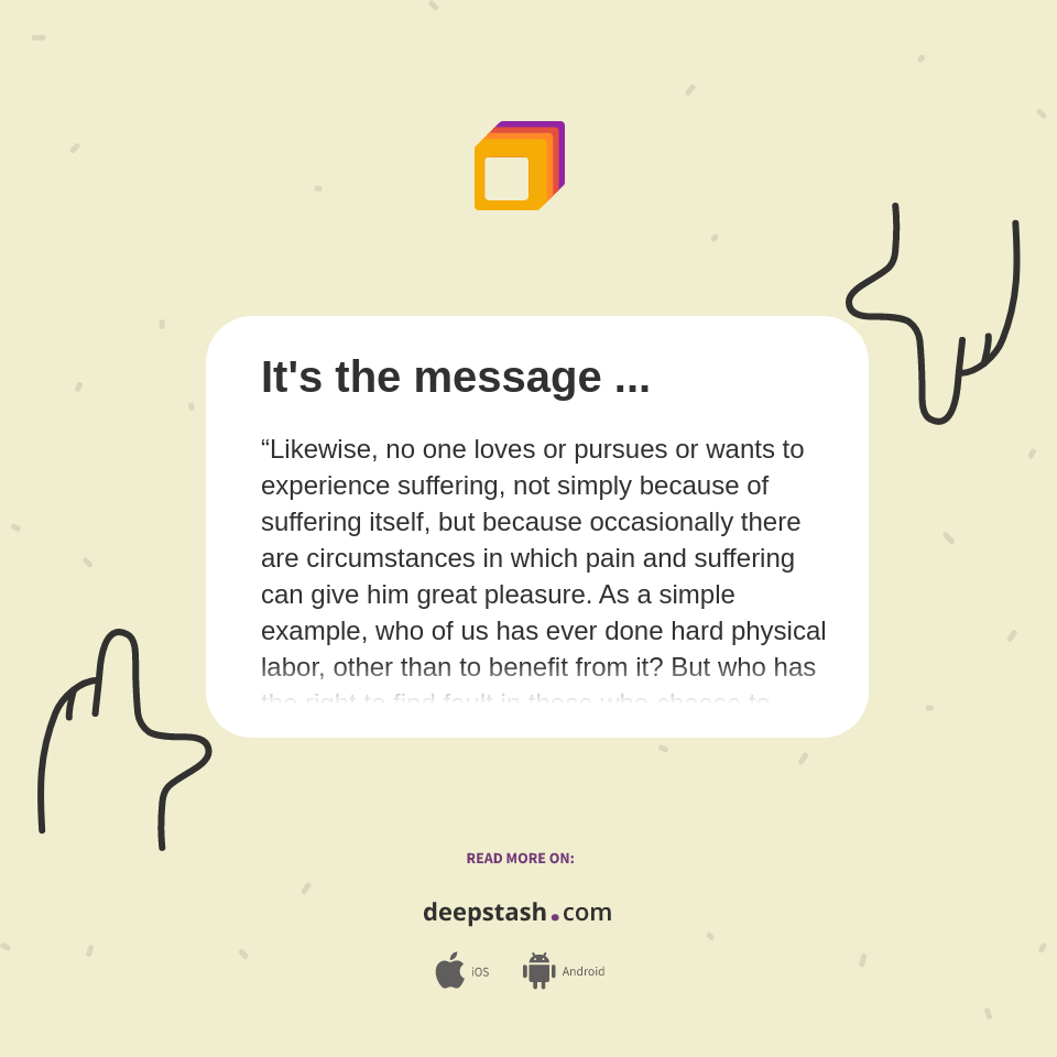 It's the message ... - Deepstash
