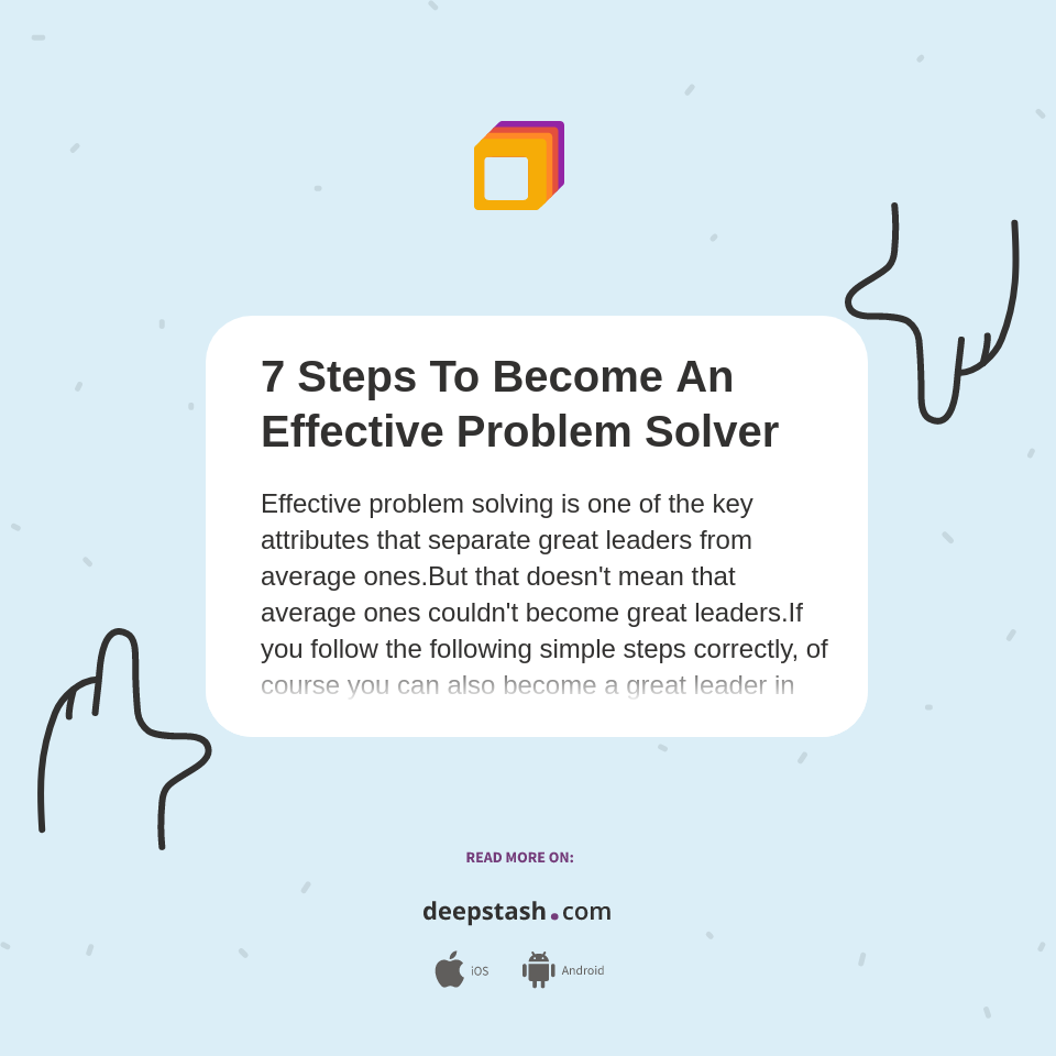 7 Steps To Become An Effective Problem Solver - Deepstash