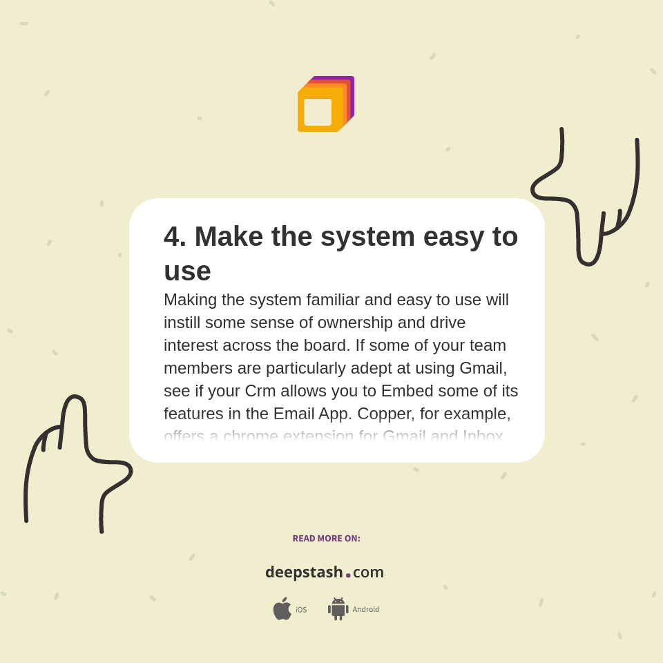 4. Make the system easy to use - Deepstash