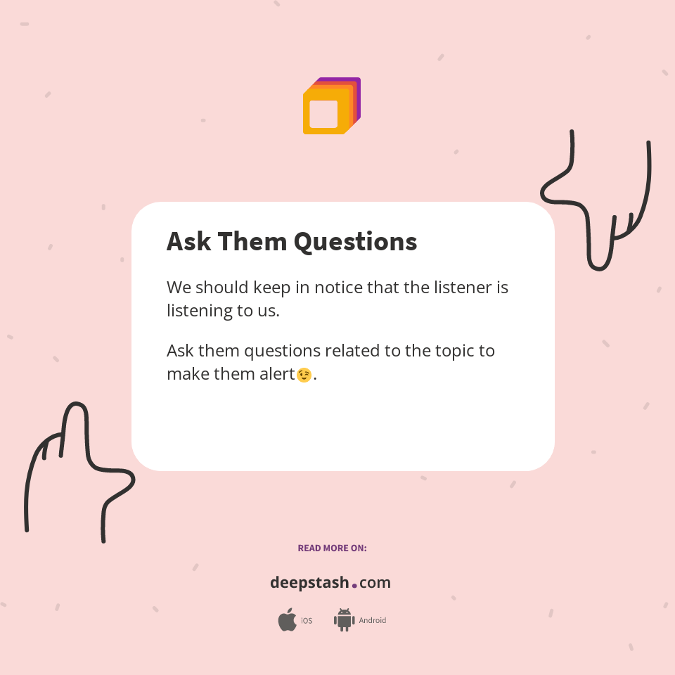 Ask Them Questions - Deepstash