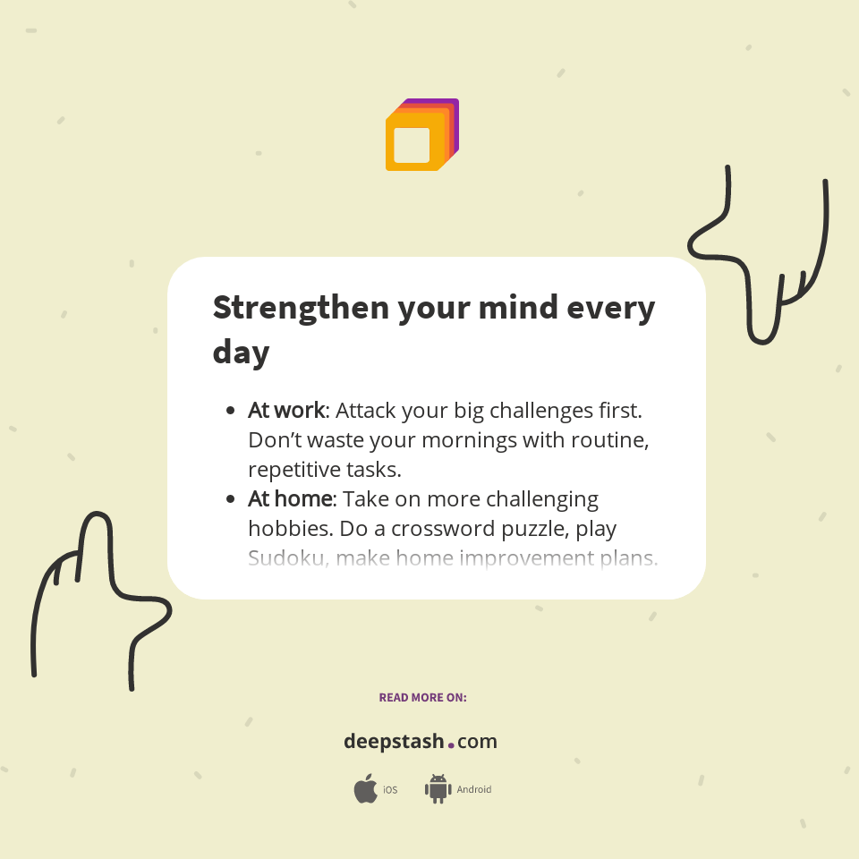 Strengthen your mind every day - Deepstash